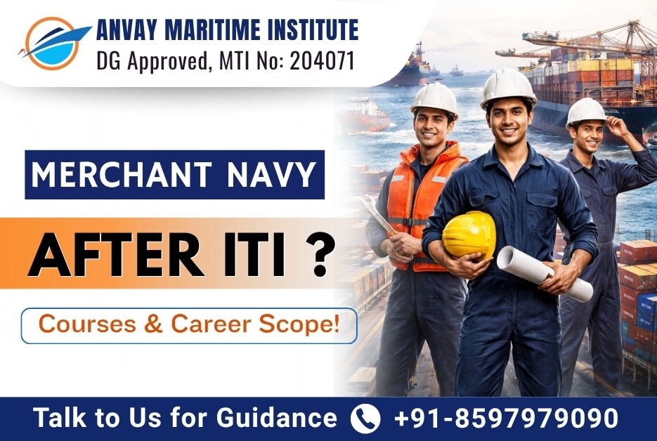 Merchant Navy After ITI – Courses & Career Scope (Complete 2026 Guide)